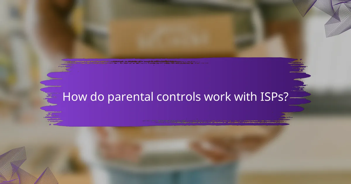 How do parental controls work with ISPs?