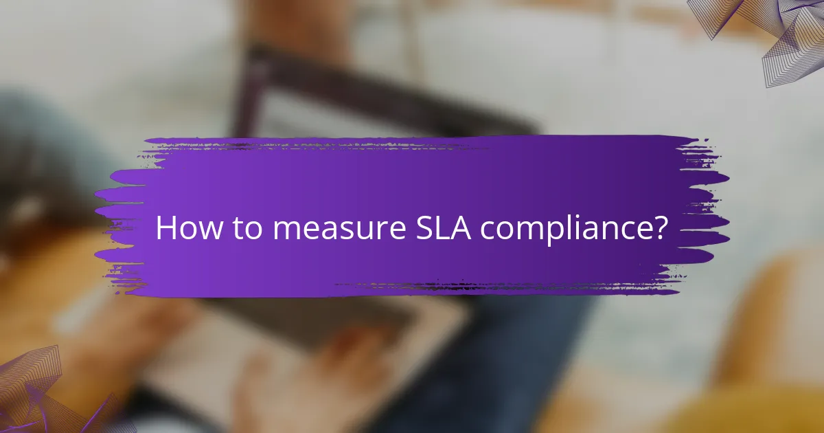 How to measure SLA compliance?