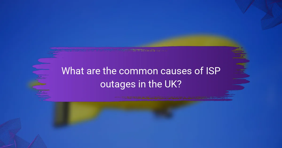 What are the common causes of ISP outages in the UK?