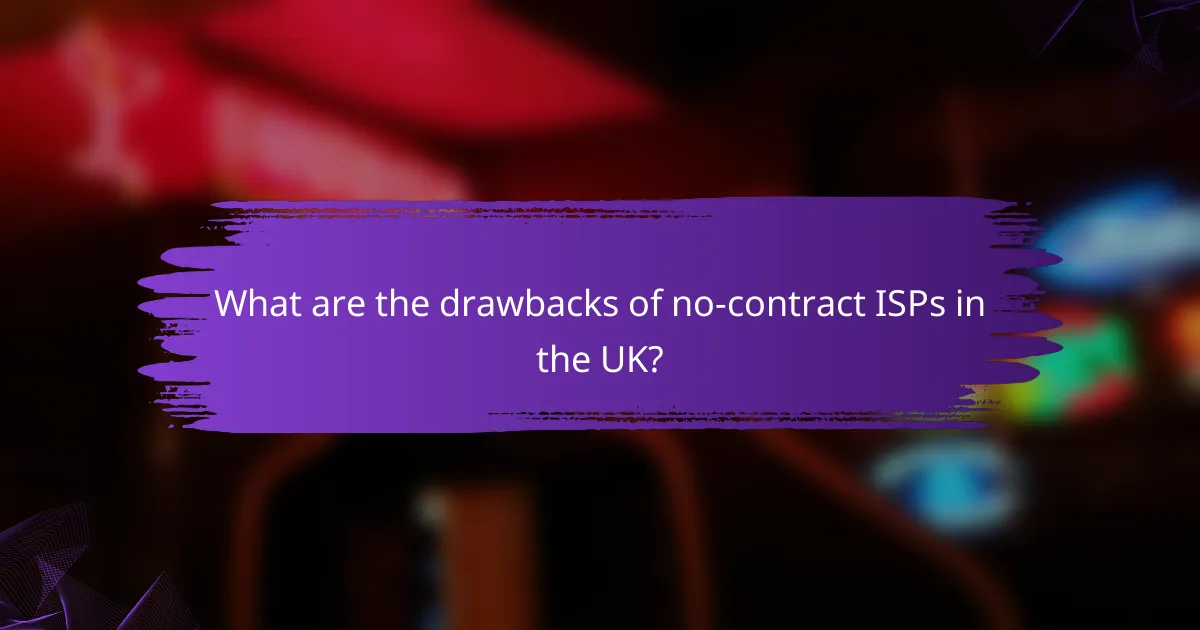 What are the drawbacks of no-contract ISPs in the UK?