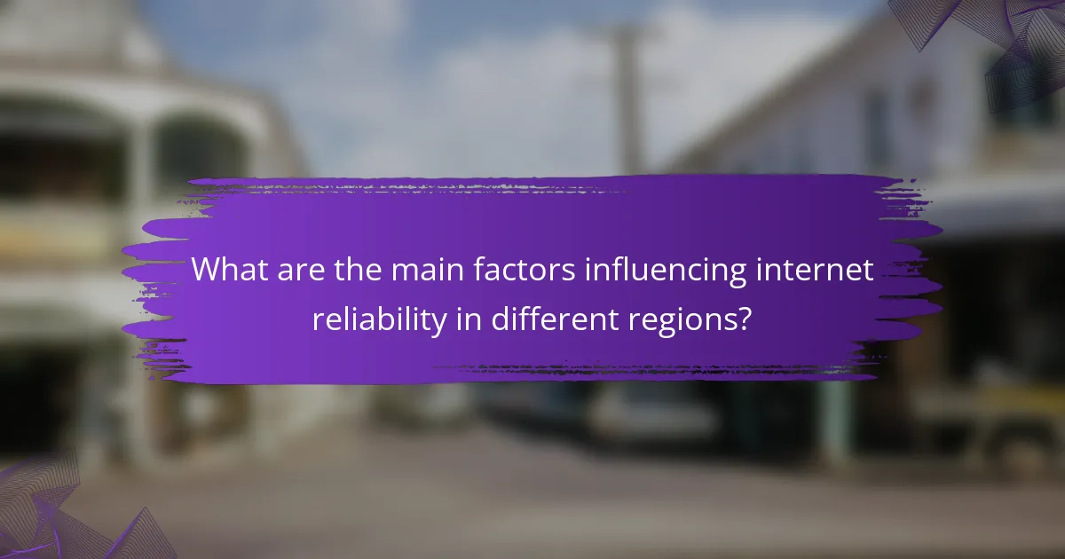 What are the main factors influencing internet reliability in different regions?