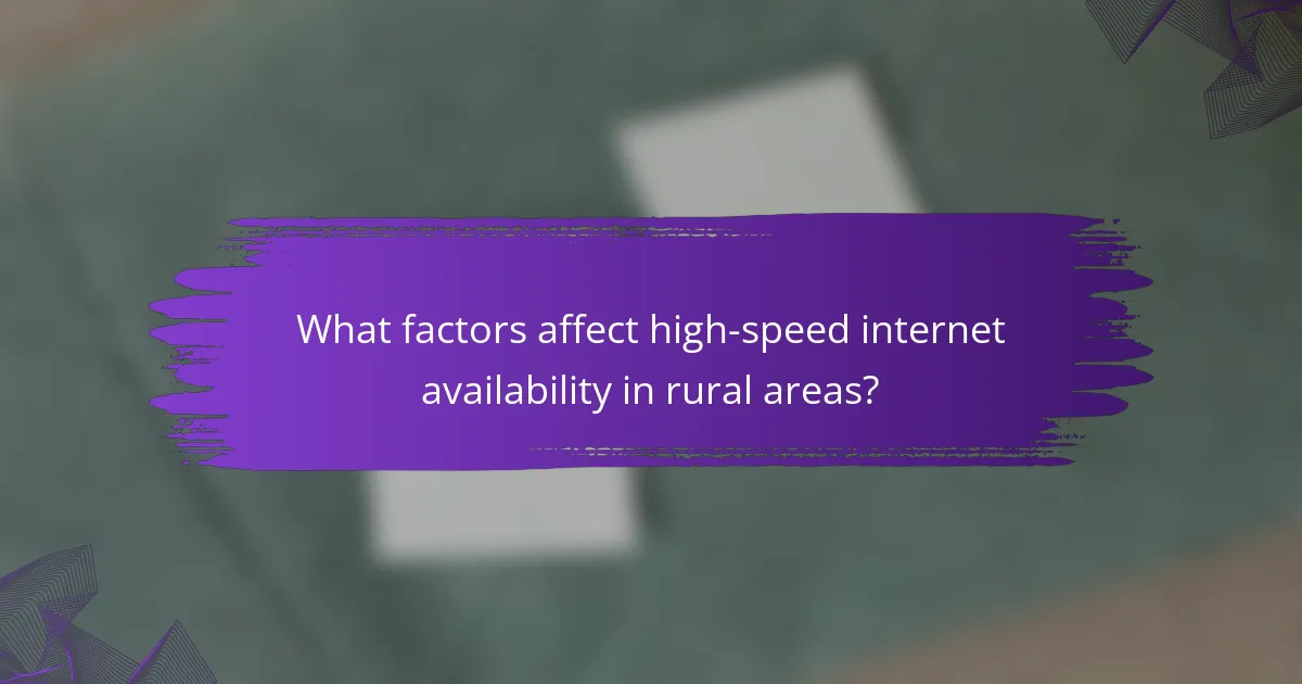What factors affect high-speed internet availability in rural areas?