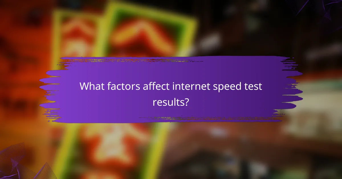 What factors affect internet speed test results?