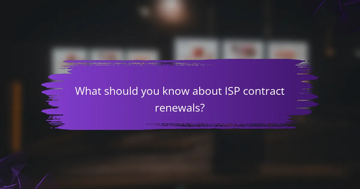 What should you know about ISP contract renewals?
